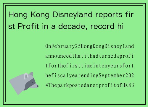 Hong Kong Disneyland reports first Profit in a decade, record high earnings